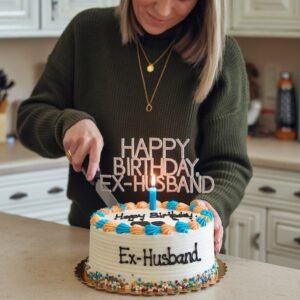 Single Mom Birthday Cake Ex Husband